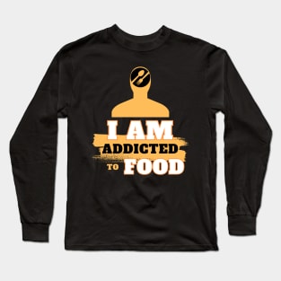 food addict Long Sleeve T-Shirt